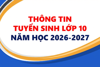 Kế hoạch tuyển sinh vào lớp 10 năm học 2026-2027